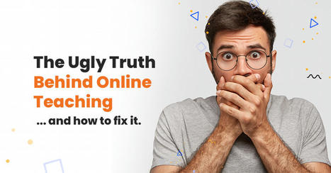 The Ugly Truth Behind Online Teaching and How to Fix It | Information and digital literacy in education via the digital path | Scoop.it