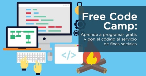 Free Code Camp: Aprende a programar gratis e impulsa fines sociales | maestro Julio | Scoop.it