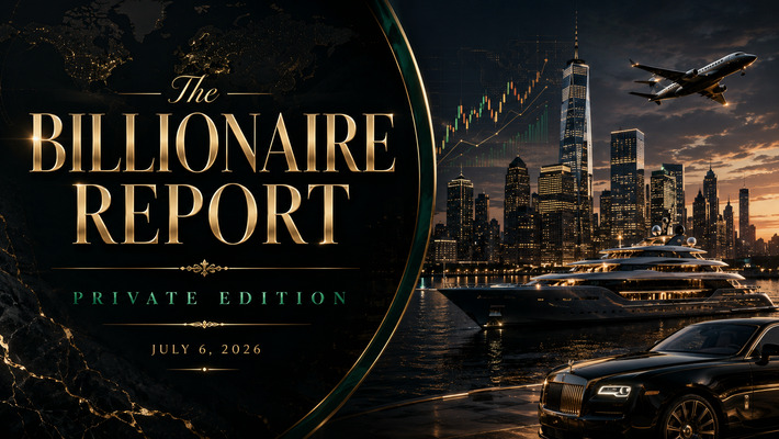The Billionaire Report Private Edition - July 6th, 2026 | Family Office & Billionaire Report - Empowering Family Dynasties | Scoop.it