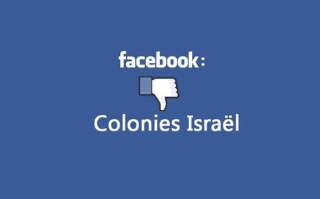 Facebook fait de la pub pour les colonies isra&eacute;liennes ill&eacute;gales | ACTUALIT&Eacute; | Scoop.it