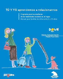 T&Uacute; Y YO aprendemos a relacionarnos - S&iacute;ndrome de Down | Recursos para la orientaci&oacute;n educativa | Scoop.it