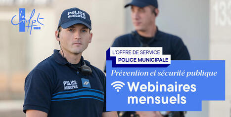 Webinaires Police municipale | Veille juridique du CDG13 | Scoop.it