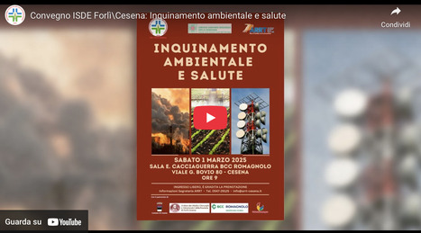 Inquinamento ambientale e salute - ISDE Associazione Medici per l’Ambiente Sez. Forlì-Cesena, ARRT, Associazione Romagnola Ricerca Tumori | One Health News: salute, ambiente e società - A cura di ISDE, Festival della salute, Marketing sociale. N°14 | Scoop.it
