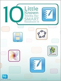 10 Little Known Tricks for SMART Notebook 14 - free eBook download | iGeneration - 21st Century Education (Pedagogy & Digital Innovation) | Scoop.it