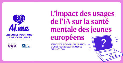 IA conversationnelle et sant&eacute; mentale des jeunes : r&eacute;sultats de l&rsquo;enqu&ecirc;te europ&eacute;enne | CNIL | Intelligence artificielle g&eacute;n&eacute;rative et p&eacute;dagogie | Scoop.it