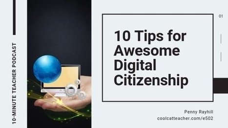 10 Tips for Awesome Digital Citizenship via  @coolcatteacher | Moodle and Web 2.0 | Scoop.it