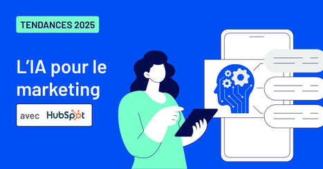 Les grandes tendances IA pour le marketing en 2025 | Stratégie marketing | Scoop.it