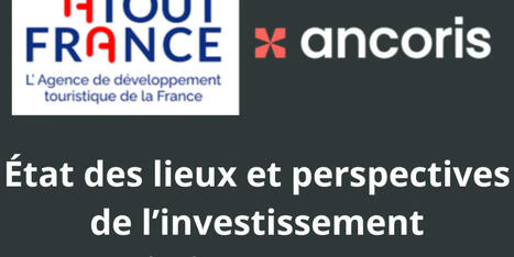 État des lieux et perspectives de l’investissement touristique en France | Les evolutions de l'offre touristique | Scoop.it