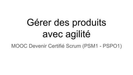 PSM1-PSPO1_-_Gerer_des_produits_avec_agilite.pptx | Devops for Growth | Scoop.it