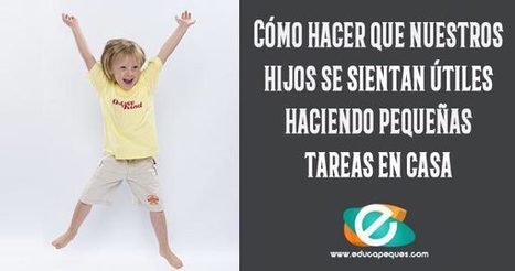Las pequeñas tareas en casa ayudan a los niños a sentirse útiles | Educapeques Networks. Portal de educación | Scoop.it
