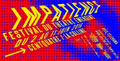 Les lauréats du festival Impatience 2016 | Revue de presse théâtre | Scoop.it