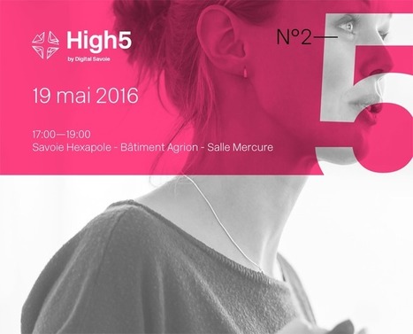 Chambéry | Digital Savoie : "High5, 19/05/16, Savoie Hexapole / Agrion / Mercure | Ce monde à inventer ! | Scoop.it