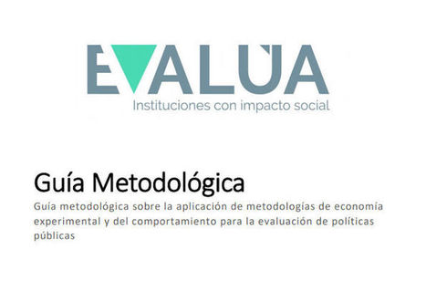 La aplicación de metodologías de economía experimental y del comportamiento para la evaluación de políticas pública | Evaluación de Políticas Públicas - Actualidad y noticias | Scoop.it
