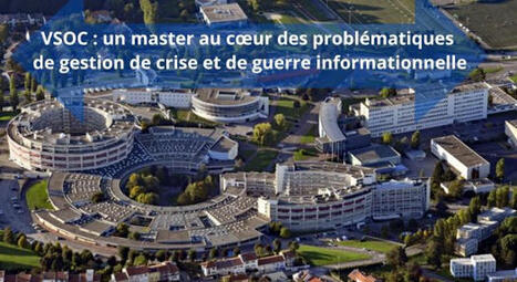 VSOC : un master au c&oelig;ur des probl&eacute;matiques de gestion de crise et de guerre informationnelle | Nancy, Lorraine | Scoop.it