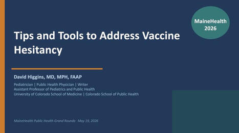 Vaccine confidence is eroding and clinicians are stretched thin. Last week I presented for MaineHealth's Public Health Grand Rounds on practical tools for vaccine hesitancy, the policy context&hellip; | ... | H&eacute;sitations Vaccinales: Observatoire HESIVAXs | Scoop.it