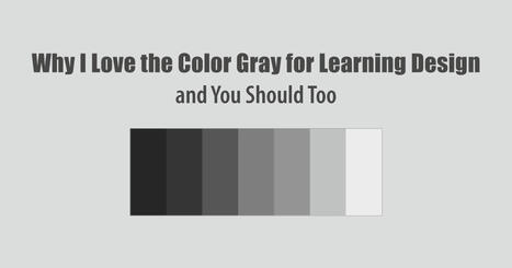 Why I Love the Color Gray for #Learning #Design | Voices in the Feminine - Digital Delights | Scoop.it