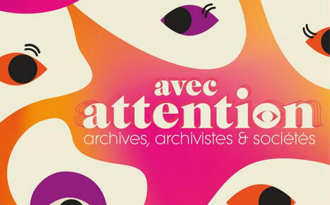 Retour sur le 4e Forum de l’AAF : “par des archivistes, pour des archivistes” | La Bibliothèque de l'École nationale des chartes-PSL vous accompagne dans la préparation aux concours | Scoop.it