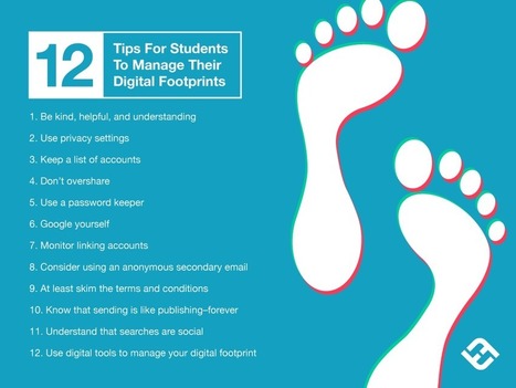 12 Tips For Students To Manage Their Digital Footprints | Information and digital literacy in education via the digital path | Scoop.it