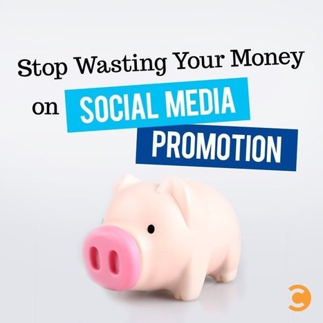 Stop Wasting Your Money on Social Media Promotion | digital marketing strategy | Scoop.it