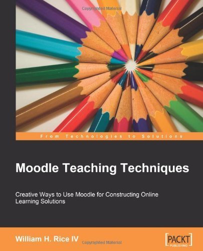 Moodle Teaching Techniques: Creative Ways to Use Moodle for Constructing Online Learning Solutions | All things related to educational technology | Moodle and Web 2.0 | Scoop.it