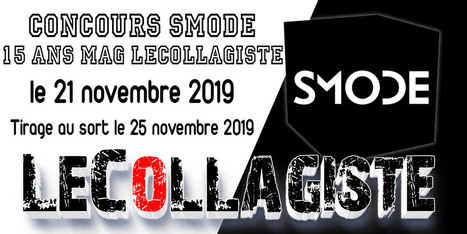 Concours Smode : 15 ans Mag du LeCollagiste | LeCollagiste | Scoop.it