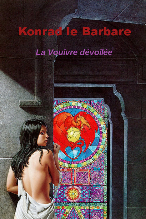 [Litt&eacute;rature de l&rsquo;Imaginaire] Konrad le Barbare, la Vouivre d&eacute;voil&eacute;e &ndash; premier roman | Cultures de l'Imaginaire | Scoop.it