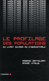 Livre : "Le profilage des populations. Du livret ouvrier au cybercontôle" d'Armant Mattelart et André Vitalis | Libertés Numériques | Scoop.it