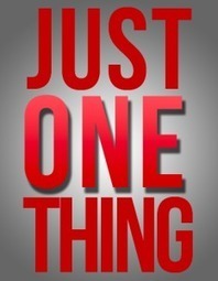 Just One Thing&mdash;Prosper by Making Time Every Day to Just Think | Management Excellence by Art Petty | Practical Networked Leadership Skills | Scoop.it