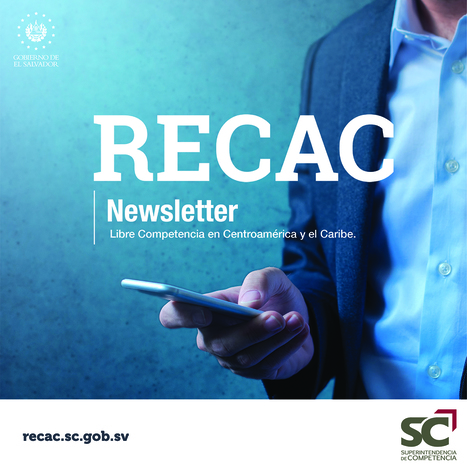 RECAC Newsletter por la libre competencia en Centroamérica y el Caribe | SC News® | Scoop.it