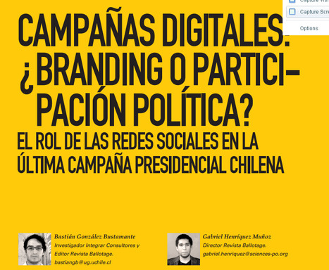 Campañas digitales: ¿Branding o participación política? El rol de las redes sociales en la última campaña presidencial chilena. / Bástián Gonzáles, Gabriel Henríquez | Comunicación en la era digital | Scoop.it