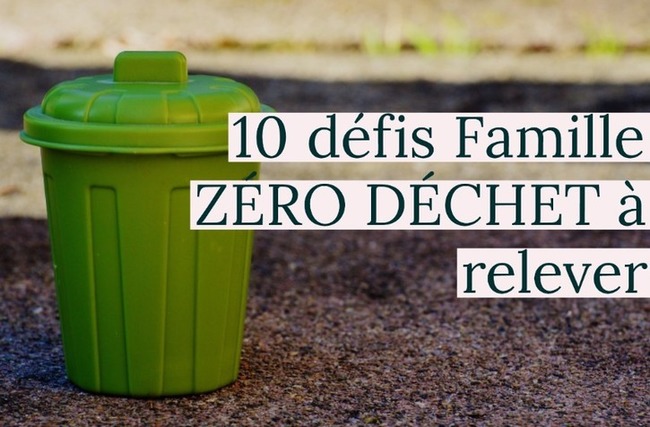10 défis Famille Zéro Déchet à relever | POURQUOI PAS... EN FRANÇAIS ? | Scoop.it