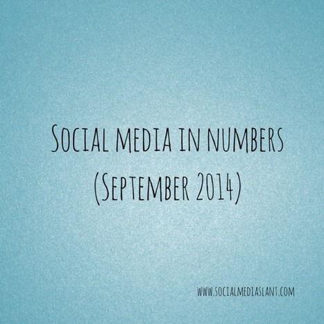 Social media in numbers (September 2014) | e-Social + AI DL IoT | Scoop.it