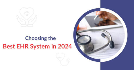 How to Choose the Right EHR System in 2024? | EHR Software | Scoop.it