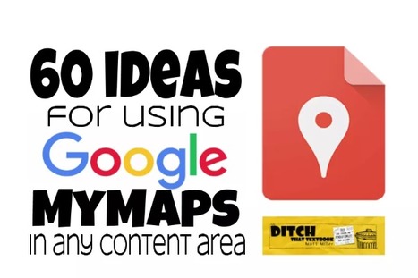 Sixty ideas for using Google MyMaps in any content area  | Daring Ed Tech | Scoop.it
