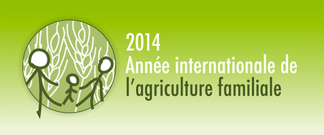 Lancement de l’Année internationale de l’agriculture familiale : la France s’engage | Variétés entomologiques | Scoop.it