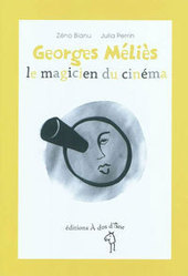 Georges Méliès : le magicien du cinéma | | TUICnumérique | Scoop.it