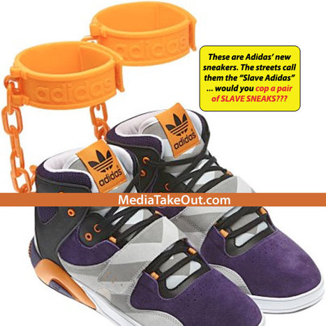 WTF???? Adidas Releases New Sneaker . . And It's Been Dubbed The 'SLAVE Adidas' . . . Teens Are Supposed To Walk Around . . . IN SHACKLES!!! - MediaTakeOut.com™ 2012 | GetAtMe | Scoop.it