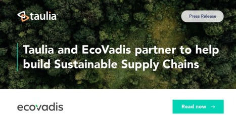 Taulia and EcoVadis Partner to Help Build Sustainable Supply Chains | Business Wire | EcoVadis in the Press - Articles and bylines | Scoop.it