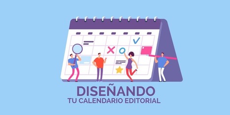 Cómo diseñar un Calendario Editorial: Herramientas y consejos prácticos | Educación, TIC y ecología | Scoop.it