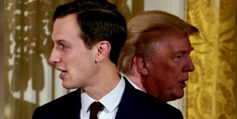 How Kushner and Trump sold out America for billions while the media looked the other way - RawStory.com | Agents of Behemoth | Scoop.it