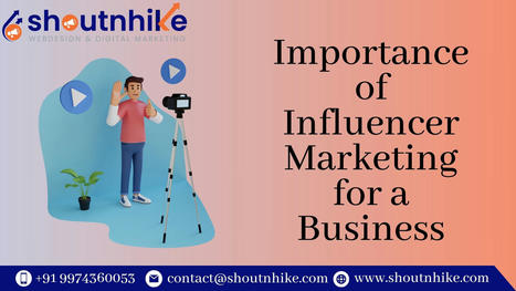 Importance of Influencer Marketing for a Business | ShoutnHike - SEO, Digital Marketing Company in Ahmedabad,India. | Scoop.it