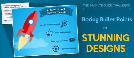 2 Minute Slide Challenge: From Boring Bullet Points to Stunning Designs! | Communicate...and how! | Scoop.it