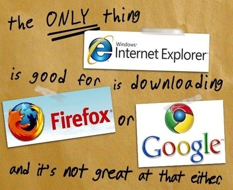 The ONLY thing Internet Explorer is good for... | Téléphone Mobile actus, web 2.0, PC Mac, et geek news | Scoop.it