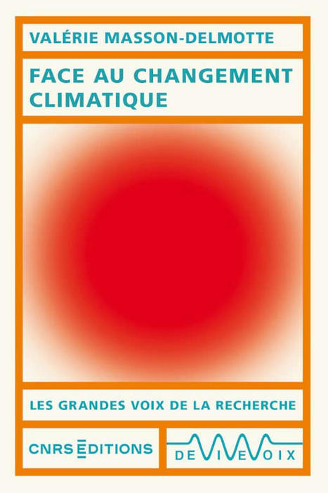 Face au changement climatique. Par Valérie Masson-Delmotte | Biodiversité | Scoop.it