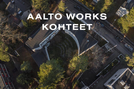 Aalto Works -kohteet | 1Uutiset - Lukemisen t&auml;hden | Scoop.it