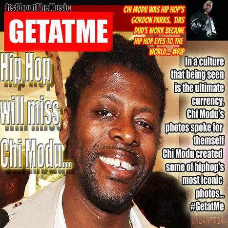 GetAtMe- RIP Chi Modu, hiphop's most iconic photographer (will miss your lens...) #ChiModu | GetAtMe | Scoop.it