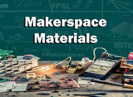 100+ Makerspace Materials & Products w/ Supply List | #Maker #MakerED | Into the Driver's Seat | Scoop.it