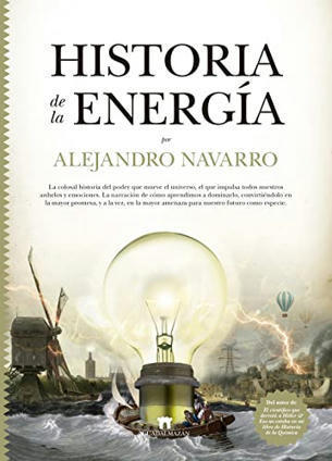 Libros que nos inspiran: 'Historia de la energía' de Alejandro Navarro | tecno4 | Scoop.it