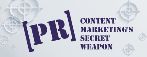The Secret Weapon of Content Marketing is Public Relations | Public Relations & Social Marketing Insight | Scoop.it