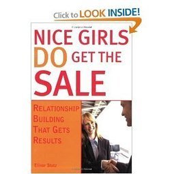 Amazon.com: Nice Girls DO Get The Sale: Relationship Building That Gets Results (9781402207440): Elinor Stutz: Books | Living the Golden Rule | Scoop.it